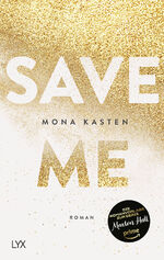 ISBN 9783736305564: Save Me – Die Romanvorlage zur Amazon-Prime-Serie "Maxton Hall"