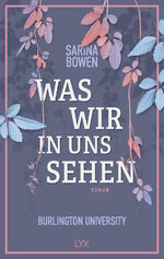 Sarina Bowen: Was wir in uns sehen - Bur