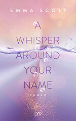 ISBN 9783736319783: A Whisper Around Your Name