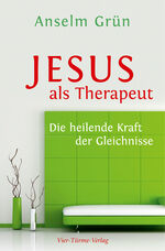 ISBN 9783736501461: Jesus als Therapeut - Die heilende Kraft der Gleichnisse