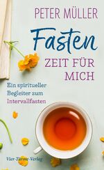 ISBN 9783736501706: Fasten - Zeit für mich - Ein spiritueller Begleiter zum Intervallfasten