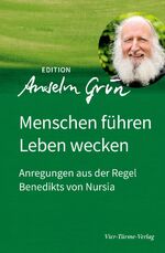 ISBN 9783736590090: Menschen führen - Leben wecken - Anregungen aus der Regel Benedikts von Nursia