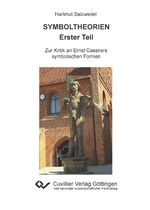 ISBN 9783736974890: SYMBOLTHEORIEN Erster Teil / Zur Kritik an Ernst Cassirers symbolischen Formen / Hartmut Salzwedel / Taschenbuch / Paperback / 138 S. / Deutsch / 2021 / Cuvillier / EAN 9783736974890