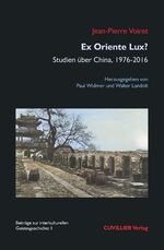 ISBN 9783736976283: Ex Oriente Lux? - Studien über China, 1976-2016