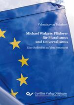 ISBN 9783736997660: Michael Walzers Plädoyer für Pluralismus und Universalismus – Eine Reflexion auf den Europarat