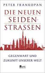 ISBN 9783737100014: Die neuen Seidenstraßen. Gegenwart und Zukunft unserer Welt. Aus dem Englischen von Henning Thies.