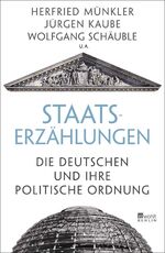 ISBN 9783737100373: Staatserzählungen – Die Deutschen und ihre politische Ordnung