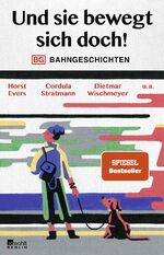 ISBN 9783737101721: Und sie bewegt sich doch! - Bahngeschichten  -  SIGNIERT!!!!