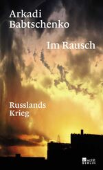 ISBN 9783737101776: Im Rausch - Russlands Krieg