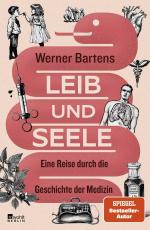 ISBN 9783737101790: Leib und Seele | Eine Reise durch die Geschichte der Medizin "Werner Bartens zu lesen, macht immer klüger. Und es macht immer Spaß." Jan Weiler | Werner Bartens | Buch | 528 S. | Deutsch | 2025