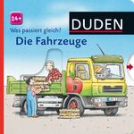 Duden: Was passiert gleich? Die Fahrzeug Duden: Was passiert gleich? Die Fahrzeug