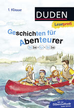 ISBN 9783737332774: Duden Leseprofi – Silbe für Silbe: Geschichten für Abenteurer, 1. Klasse - Kinderbuch für Erstleser ab 6 Jahren