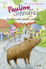 ISBN 9783737341844: Pauline Schnüffel – Ein Schwein mischt sich ein - (Band 1)