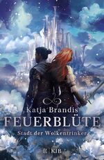 ISBN 9783737343572: Feuerblüte – Stadt der Wolkentrinker - Fantasy-Trilogie ab 12 Jahren von Bestsellerautorin Katja Brandis