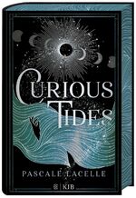 ISBN 9783737343756: Curious Tides - Beginn einer epischen Romantasy Dilogie ab 14 Jahren │ Pageturner voller Spannung, Magie und Romance