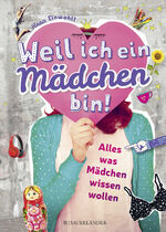 ISBN 9783737352253: Weil ich ein Mädchen bin! - Alles, was Mädchen wissen wollen