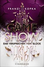 ISBN 9783737359498: Gameshow – Das Versprechen von Glück: Das Finale der fesselnden und dystopischen All-Age-Dilogie