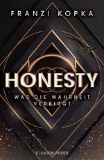 ISBN 9783737359771: Honesty. Was die Wahrheit verbirgt - Der Auftakt der neuen Dystopie von Franzi Kopka! Spannende Jugendbuchreihe ab 14