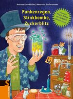 ISBN 9783737364034: Funkenregen, Stinkbombe, Zuckerblitz - Neues aus Magic Andys verrücktem Chemielabor