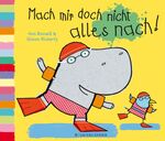 ISBN 9783737364966: Mach mir doch nicht alles nach!