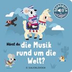 ISBN 9783737372930: Hörst du die Musik rund um die Welt? – Soundbuch | Mit vielen Liedern aus der ganzen Welt zum Mitsingen und Zuhören │ Papp-Bilderbuch mit Geräuschen für Kinder ab 1 Jahr