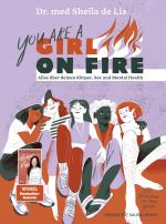 ISBN 9783737373784: You are a Girl on Fire | Alles über deinen Körper, Sex und Mental Health Modernes Sachbuch von TikTok-Aufklärungsexpertin ab 12 Jahren: Ideale Begleiter durch die Pubertät | Sheila de Liz | Buch