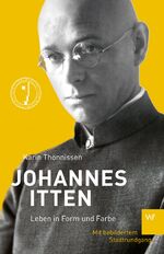 Johannes Itten – Leben in Form und Farbe