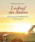 ISBN 9783737407519: Lockruf des Südens - Unterwegs auf der Bundesstraße 3 | Von Menschen und Heimat, Fernweh und Motoren