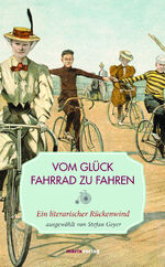 ISBN 9783737410434: Vom Glück, Fahrrad zu fahren - Ein literarischer Rückenwind