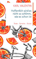 ISBN 9783737411066: Hoffentlich wird es nicht so schlimm, wie es schon ist – Texte – Sprüche – Stücke