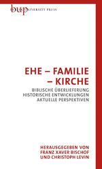 ISBN 9783737413145: Ehe - Familie - Kirche - Biblische Überlieferung - Historische Entwicklungen - Aktuelle Perspektiven