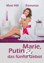 ISBN 9783737500357: Marie, Putin und das fuenfte Gebot
