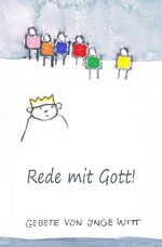 inge Witt: Rede mit Gott inge Witt: Rede mit Gott