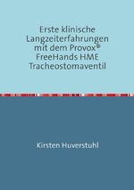 ISBN 9783737528665: Erste klinische Langzeiterfahrungen mit dem Provox® FreeHands HME Tracheostomaventil