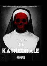 ISBN 9783737529389: Die Kathedrale – Horrorroman