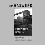 ISBN 9783737530217: Das Gaswerk Prenzlauer Berg 1982 - Fotografien