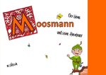 ISBN 9783737530668: Dietzsch, M: Der kleine Moosmann und seine Abenteuer