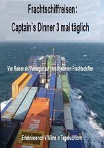 ISBN 9783737547154: Frachtschiffreisen: Captain's Dinner 3 mal täglich