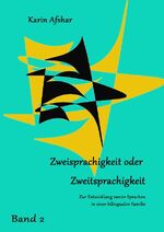Karin Afshar: ZWEISPRACHIGKEIT ODER ZWEI
