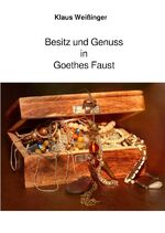 ISBN 9783737584760: Besitz und Genuss in Goethes Faust