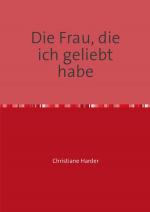 ISBN 9783737585040: Die Frau, die ich geliebt habe