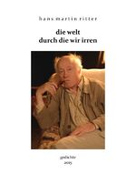 ISBN 9783737585224: die welt durch die wir irren – gedichte