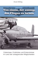 ISBN 9783737599740: Von einem, der auszog, das Fliegen zu lernen / Erlebnisse, Eindrücke und Erkenntnisse im Land der unbegrenzten Möglichkeiten