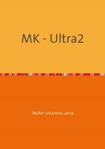 ISBN 9783737599887: MK-ULTRA / MK - Ultra2 - Eine unbekannte Technik und ihre Opfer!