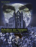 ISBN 9783738600988: Rebellion der Vampire - Aengus O'Donaghue Chroniken - Teil 2