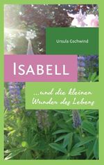 ISBN 9783738604535: Isabell und die kleinen Wunder des Lebens