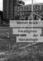 Werner Brück: Paradigmen der Narratologi