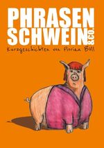 ISBN 9783738639162: Phrasenschwein & Co. – Kurzgeschichten von Florian Böll