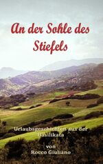 ISBN 9783738641080: An der Sohle des Stiefels - Urlaubsgeschichten aus der Basilikata