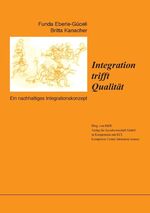 ISBN 9783738653212: Integration trifft Qualität: Ein nachhaltiges Integrationskonzept